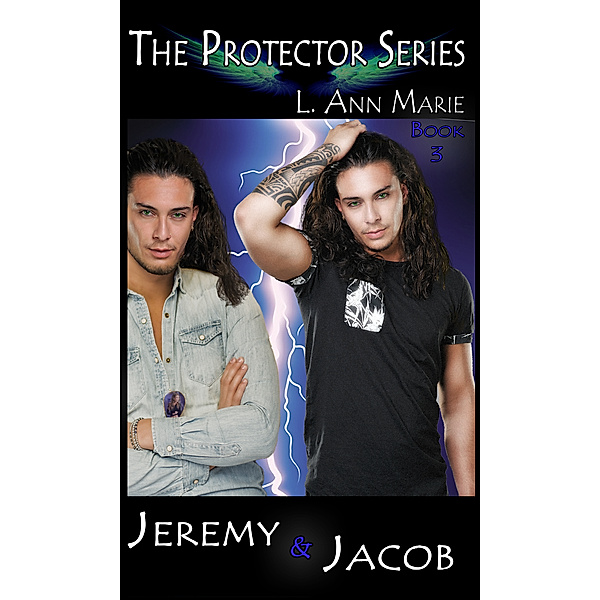 The Protectors: Jeremy & Jacob Book 3, L. Ann Marie
