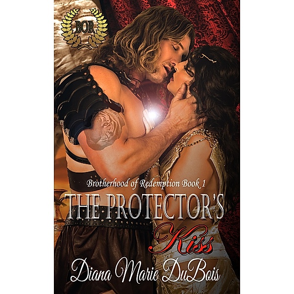 The Protector's Kiss (Brotherhood of Redemption), Diana Marie DuBois