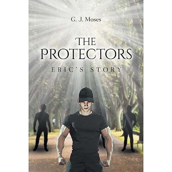 The Protectors / Page Publishing, Inc., G. J. Moses