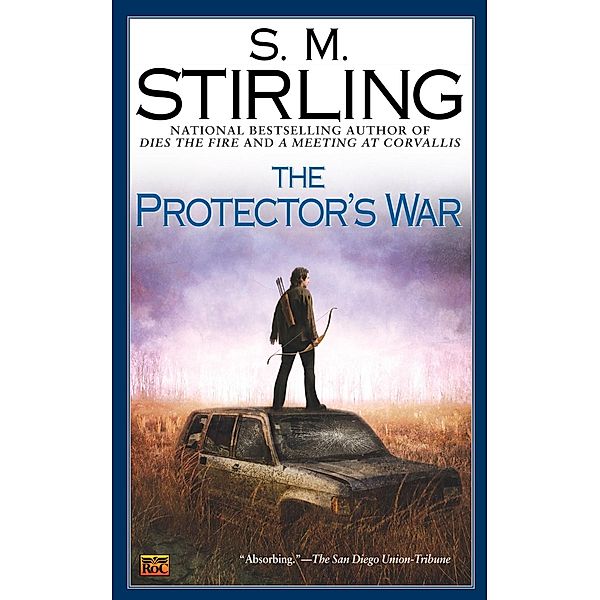 The Protector's War / A Novel of the Change Bd.2, S. M. Stirling