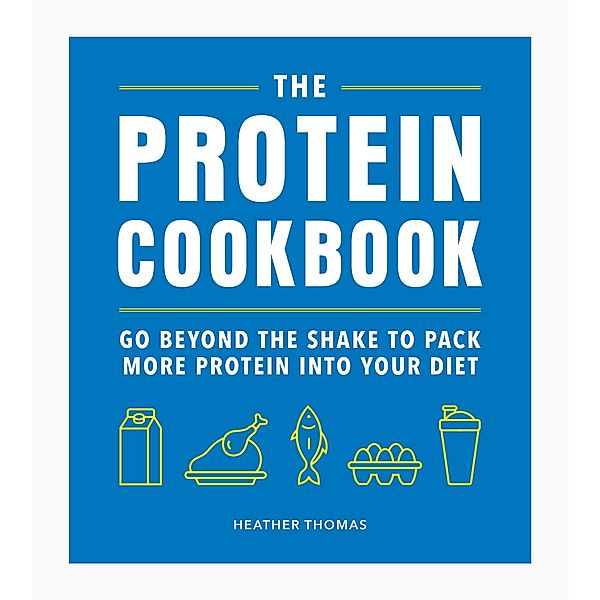 The Protein Cookbook, Heather Thomas