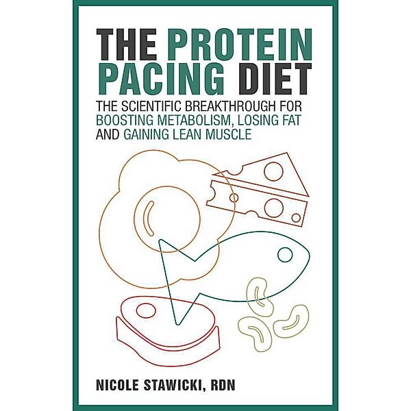 The Protein Pacing Diet, Nicole Dvorak