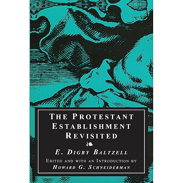 The Protestant Establishment Revisited, E. Digby Baltzell