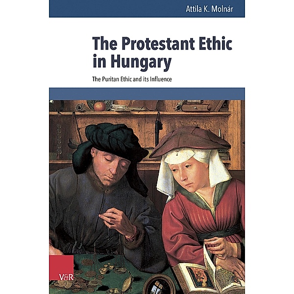 The Protestant Ethic in Hungary, Attila K. Molnár