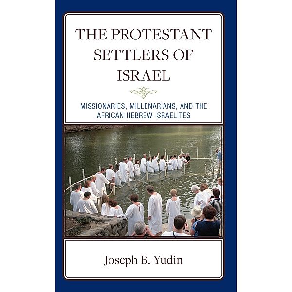 The Protestant Settlers of Israel, Joseph B. Yudin