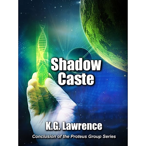 The Proteus Group: Shadow Caste, K.G. Lawrence