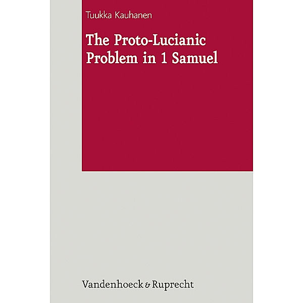 The Proto-Lucianic Problem in 1 Samuel, Tuukka Kauhanen