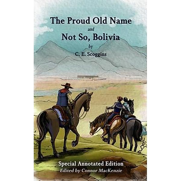 The Proud Old Name and Not So, Bolivia / LBME Publishing LLC, Charles Elbert Scoggins