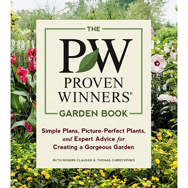 The Proven Winners Garden Book, Ruth Rogers Clausen, Thomas Christopher