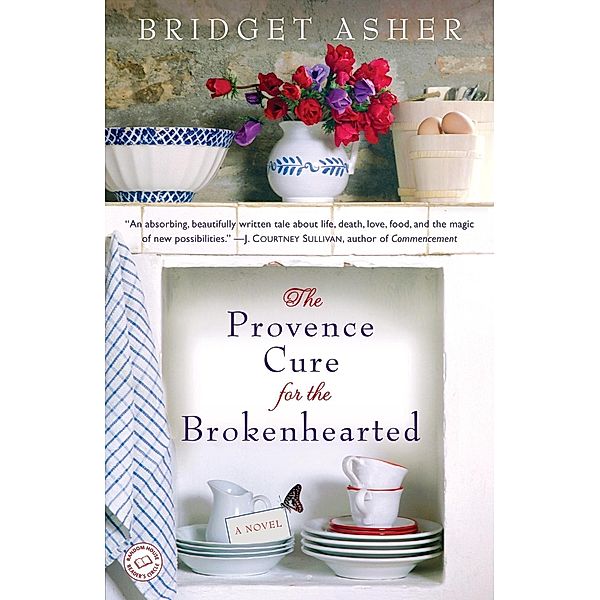 The Provence Cure for the Brokenhearted / Bantam, Bridget Asher