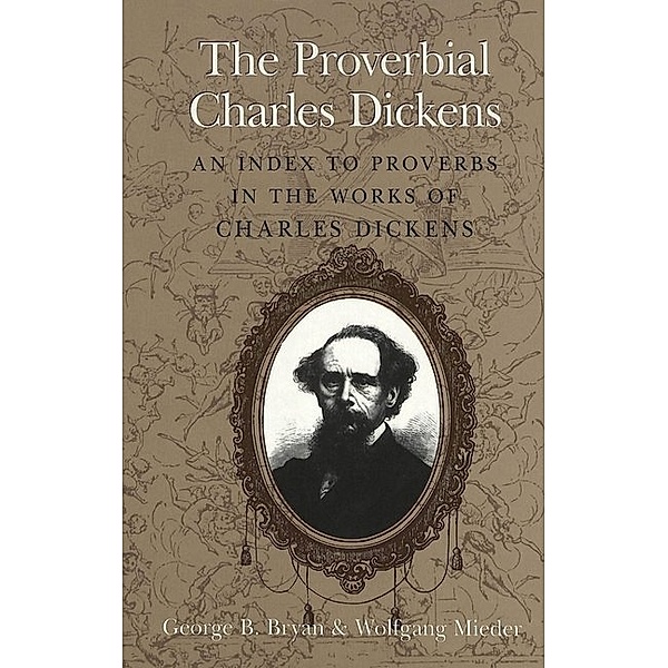 The Proverbial Charles Dickens, George B. Bryan, Wolfgang Mieder