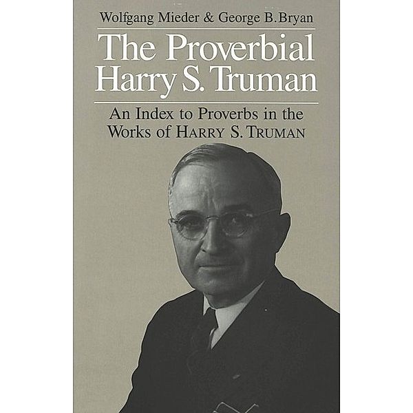 The Proverbial Harry S. Truman, Wolfgang Mieder, George B. Bryan