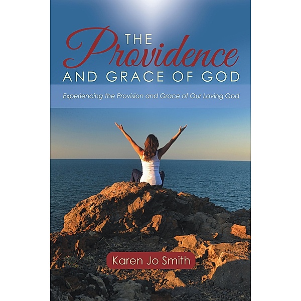 The Providence and Grace of God, Karen Jo Smith
