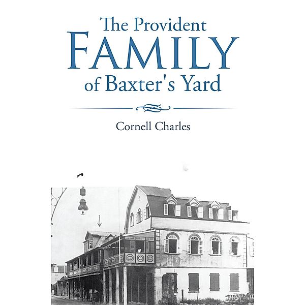 The Provident Family of Baxter's Yard, Cornell Charles