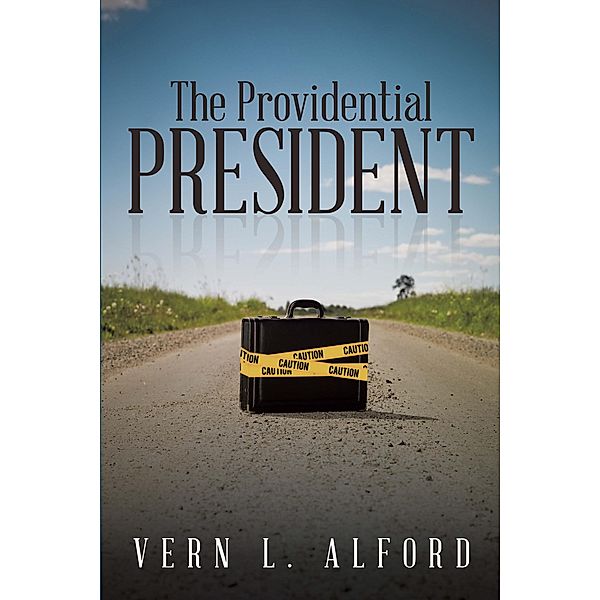 The Providential President, Vern L. Alford