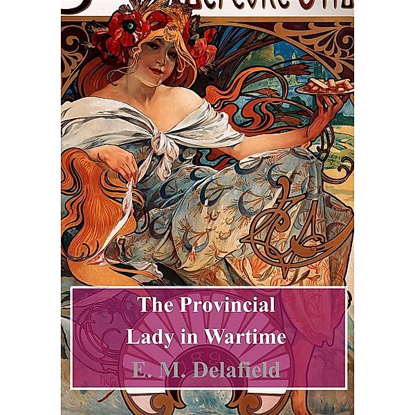 The Provincial Lady in Wartime, E. M. Delafield