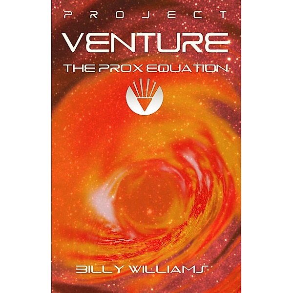 The Prox Equation (Project Venture, #2) / Project Venture, Billy Williams