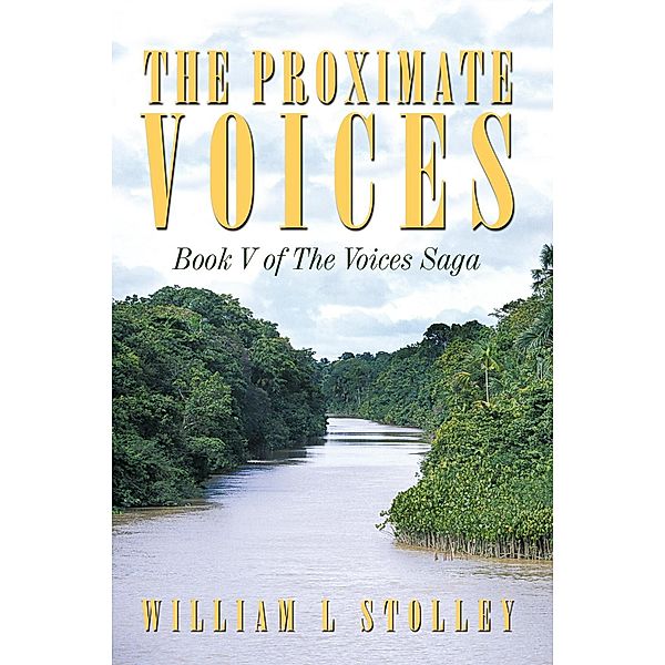 The Proximate Voices, William L. Stolley