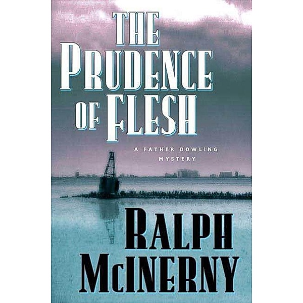 The Prudence of the Flesh / Father Dowling Mysteries Bd.25, Ralph McInerny
