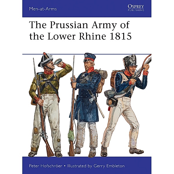 The Prussian Army of the Lower Rhine 1815, Peter Hofschröer
