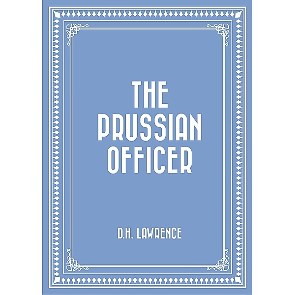 The Prussian Officer, D. H. Lawrence