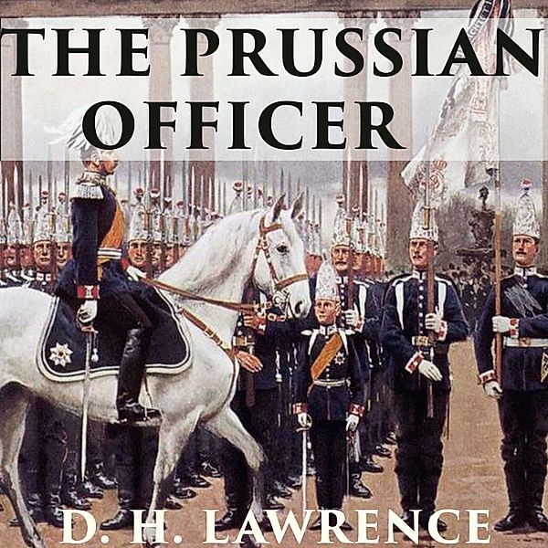 The Prussian Officer, D. H. Lawrence