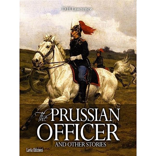 The Prussian Officer and other Stories, D H Lawrence