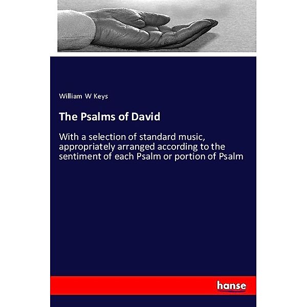 The Psalms of David, William W Keys