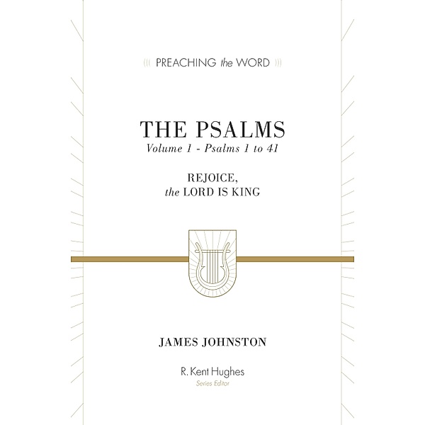 The Psalms (Vol. 1) / Preaching the Word, James Johnston