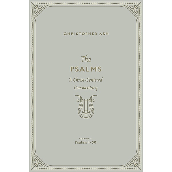 The Psalms(Volume 2, Psalms 1-50), Christopher Ash