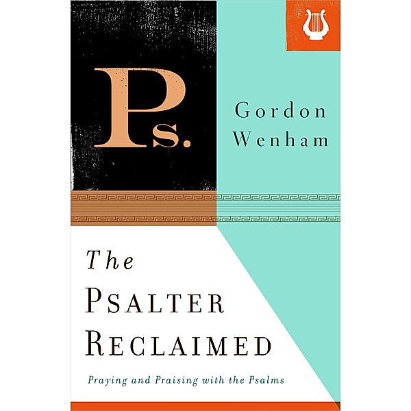 The Psalter Reclaimed, Gordon Wenham