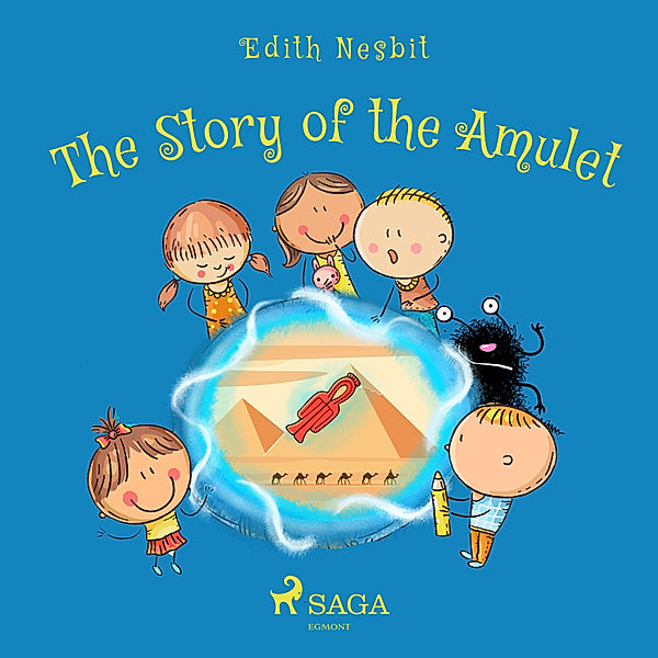 The Psammead Series - 3 - The Story of the Amulet, Edith Nesbit