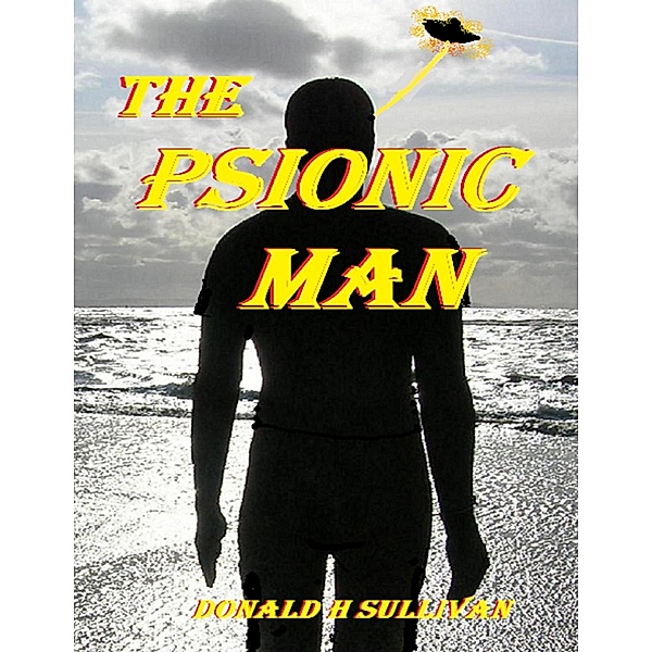 The Psionic Man, Donald H Sullivan