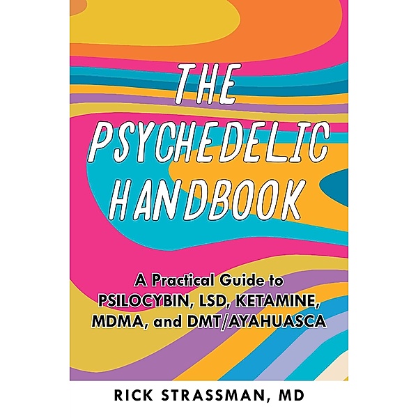 The Psychedelic Handbook, Rick Strassman