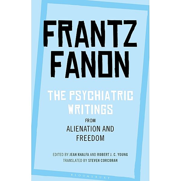 The Psychiatric Writings from Alienation and Freedom, Frantz Fanon