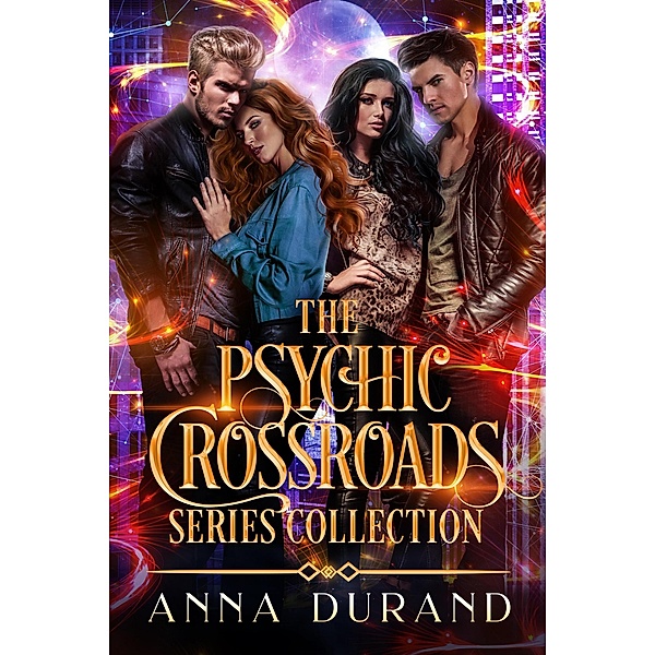 The Psychic Crossroads Series Collection: Books 1-3 / Psychic Crossroads, Anna Durand