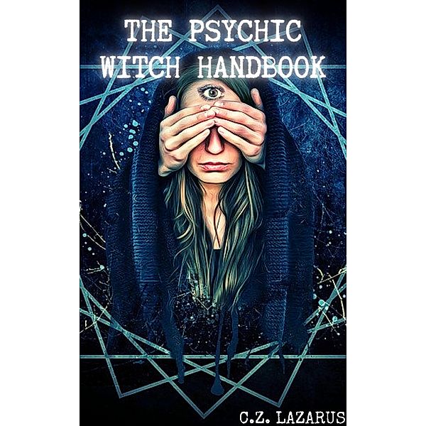 The Psychic Witch Handbook, C. Z. Lazarus