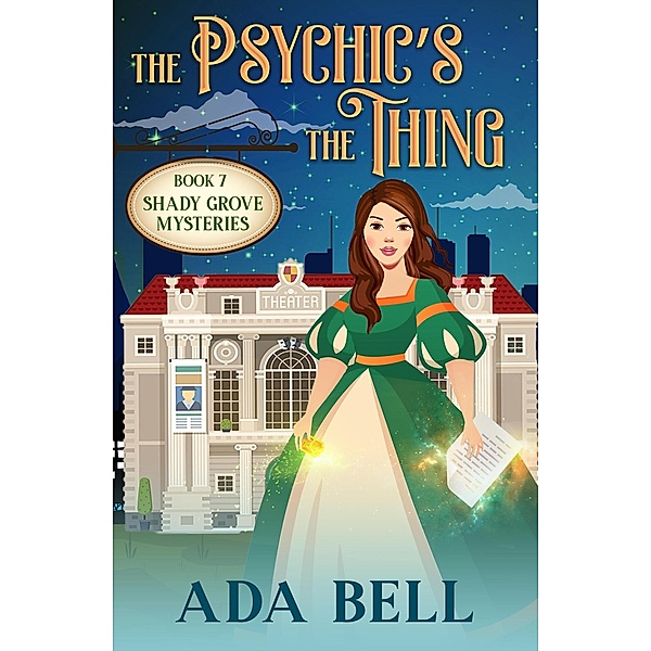 The Psychic's the Thing (Shady Grove Psychic Mystery, #7) / Shady Grove Psychic Mystery, Ada Bell