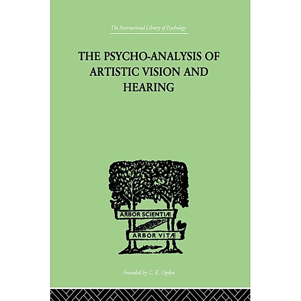 The Psycho-Analysis Of Artistic Vision And Hearing, Anton Ehrenzweig