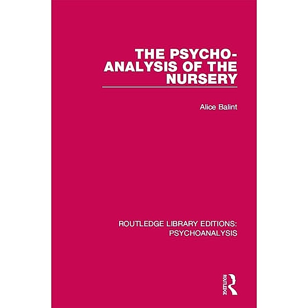 The Psycho-Analysis of the Nursery, Alice Balint