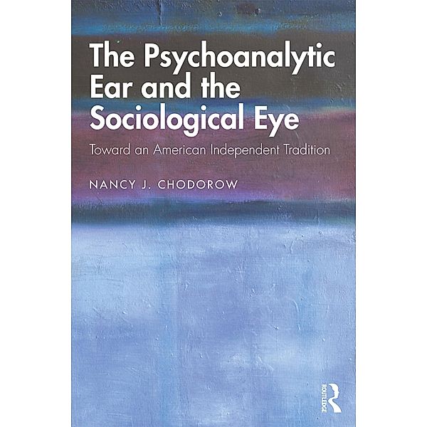 The Psychoanalytic Ear and the Sociological Eye, Nancy Chodorow