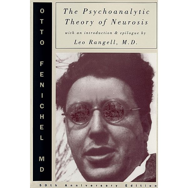 The Psychoanalytic Theory of Neurosis, Otto Fenichel, Leo Rangell