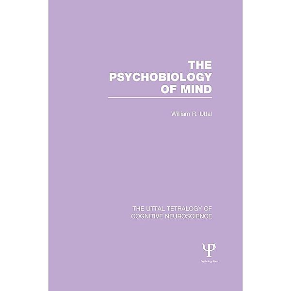 The Psychobiology of Mind, William R. Uttal