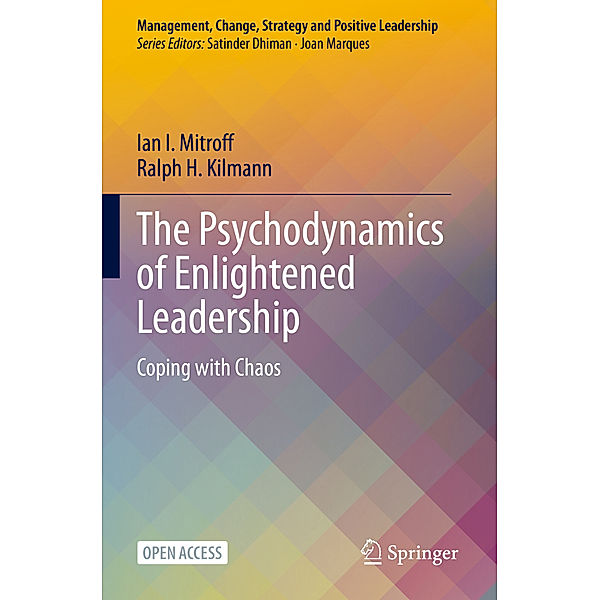 The Psychodynamics of Enlightened Leadership, Ian I. Mitroff, Ralph H. Kilmann