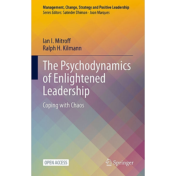 The Psychodynamics of Enlightened Leadership, Ian I. Mitroff, Ralph H. Kilmann