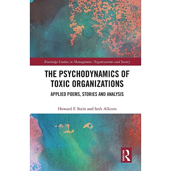 The Psychodynamics of Toxic Organizations, Howard Stein, Seth Allcorn