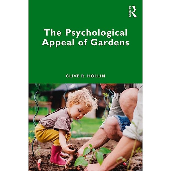 The Psychological Appeal of Gardens, Clive R. Hollin