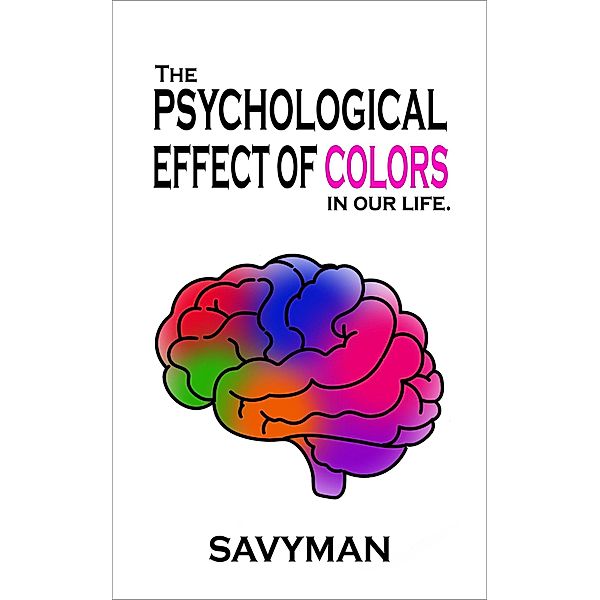 The Psychological Effect Of Colors In Our Life, Savyman
