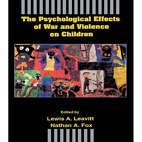 The Psychological Effects of War and Violence on Children
