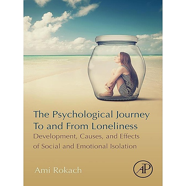 The Psychological Journey To and From Loneliness, Ami Rokach